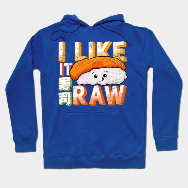 Sushi I Like It Raw Hoodie by E